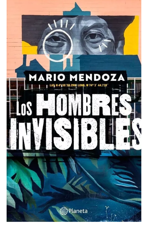 Extremadamente importante Brisa Roble Los Hombres Invisibles., Mario Mendoza.2022, Mario Mendoza, ISBN  9786287568624 | Compra libros online en colombia y el resto del mundo