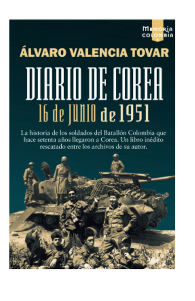 16 de junio de 1951: Diario de Corea, Alvaro Valencia Tovar, ISBN  9789584294548 | Compra libros online en colombia y el resto del mundo